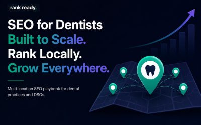 SEO for Dentists & DSOs: How Multi-Location Practices Win Search